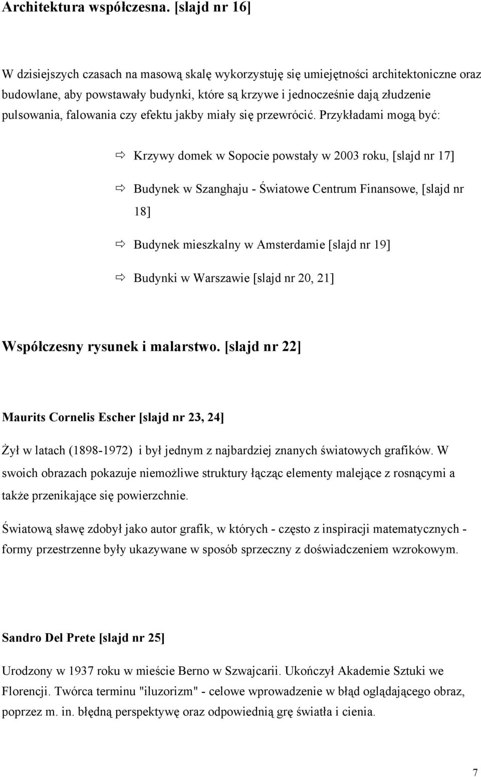 falowania czy efektu jakby miały się przewrócić.