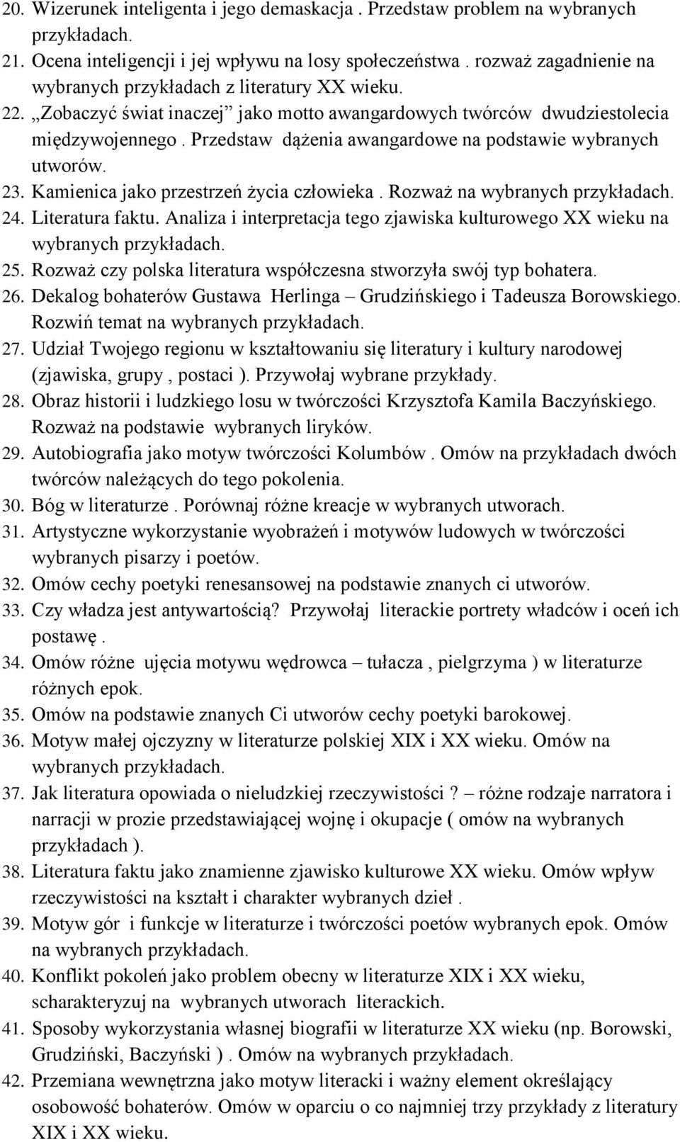 Przedstaw dążenia awangardowe na podstawie wybranych utworów. 23. Kamienica jako przestrzeń życia człowieka. Rozważ na 24. Literatura faktu.