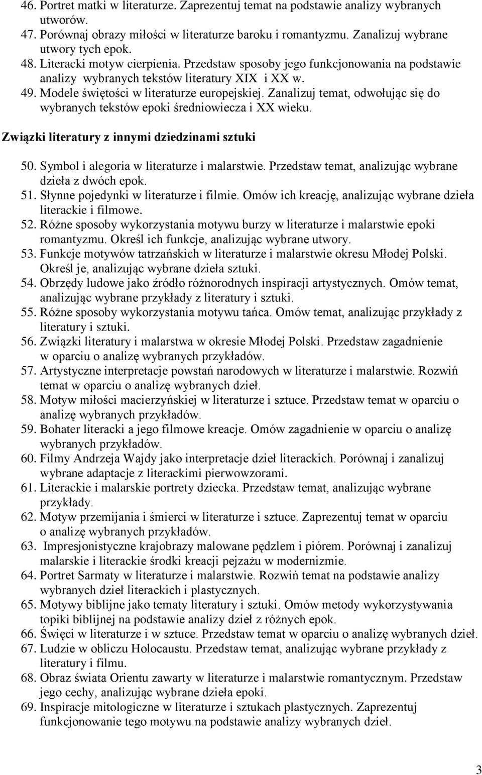 Zanalizuj temat, odwołując się do wybranych tekstów epoki średniowiecza i XX wieku. Związki literatury z innymi dziedzinami sztuki 50. Symbol i alegoria w literaturze i malarstwie.