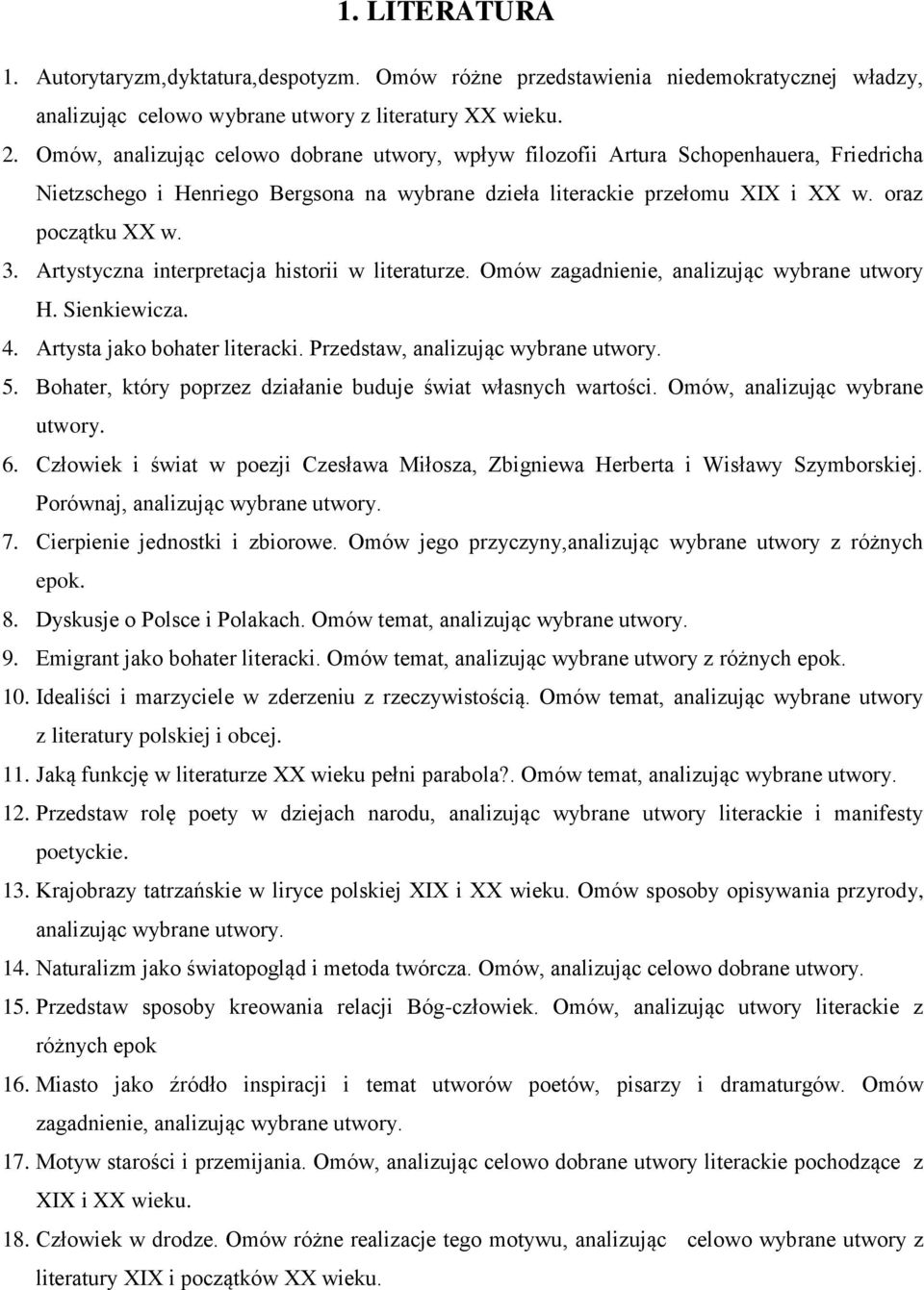 Artystyczna interpretacja historii w literaturze. Omów zagadnienie, analizując wybrane utwory H. Sienkiewicza. 4. Artysta jako bohater literacki. Przedstaw, analizując wybrane utwory. 5.