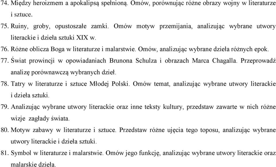 Świat prowincji w opowiadaniach Brunona Schulza i obrazach Marca Chagalla. Przeprowadź analizę porównawczą wybranych dzieł. 78. Tatry w literaturze i sztuce Młodej Polski.