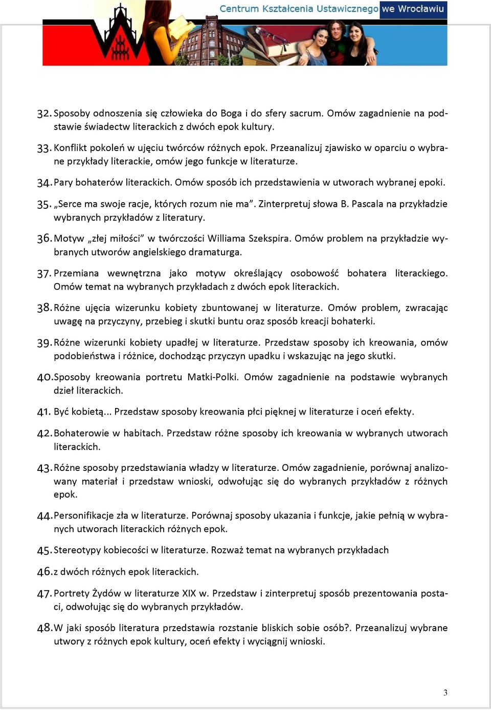 Serce ma swoje racje, których rozum nie ma. Zinterpretuj słowa B. Pascala na przykładzie wybranych przykładów z literatury. 36.Motyw złej miłości w twórczości Williama Szekspira.