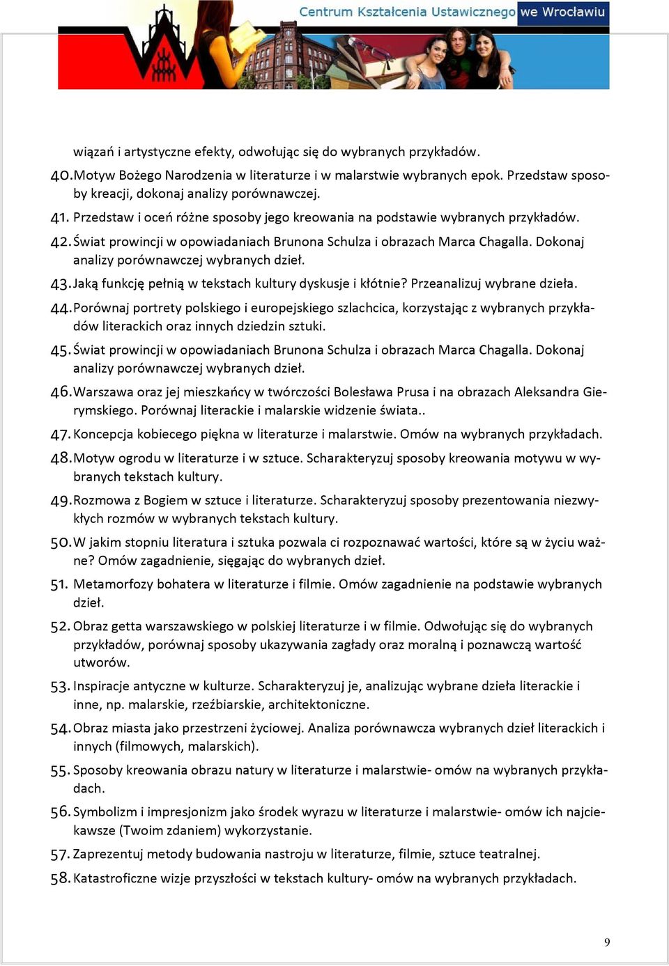 Dokonaj analizy porównawczej wybranych dzieł. 43.Jaką funkcję pełnią w tekstach kultury dyskusje i kłótnie? Przeanalizuj wybrane dzieła. 44.