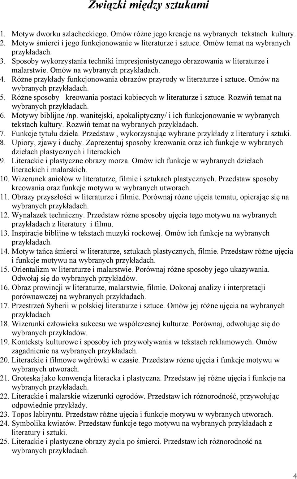 Różne sposoby kreowania postaci kobiecych w literaturze i sztuce. Rozwiń temat na 6. Motywy biblijne /np. wanitejski, apokaliptyczny/ i ich funkcjonowanie w wybranych tekstach kultury.