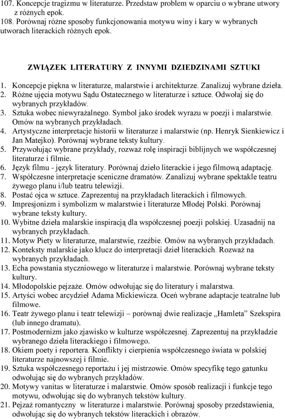 Koncepcje piękna w literaturze, malarstwie i architekturze. Zanalizuj wybrane dzieła. 2. Różne ujęcia motywu Sądu Ostatecznego w literaturze i sztuce. Odwołaj się do wybranych przykładów. 3.