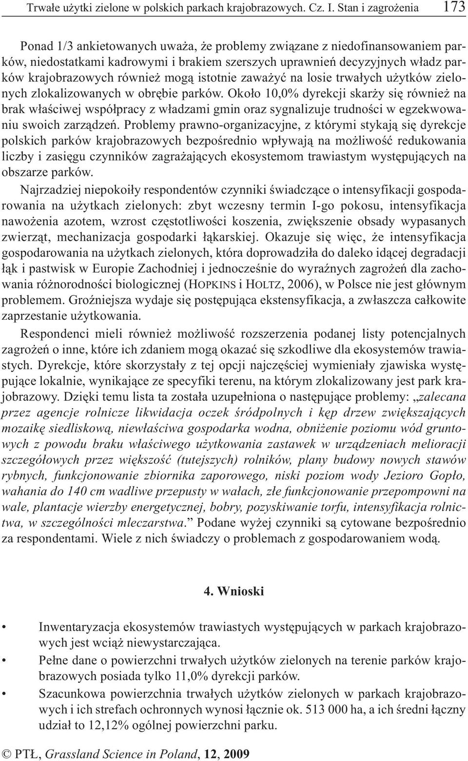 równie mog¹ istotnie zawa yæ na losie trwa³ych u ytków zielonych zlokalizowanych w obrêbie parków.