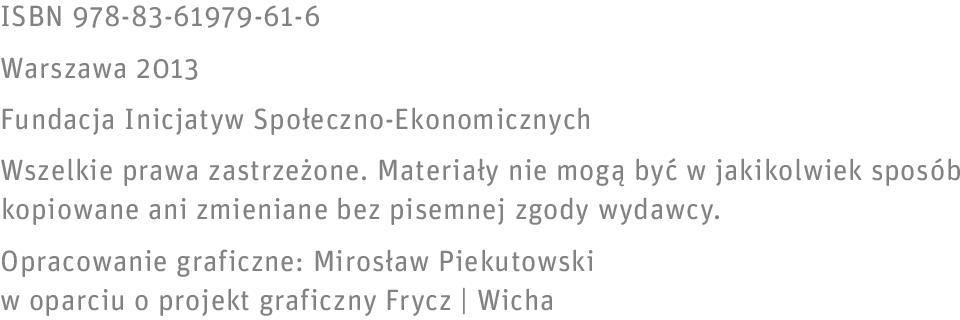 Materiały nie mogą być w jakikolwiek sposób kopiowane ani zmieniane bez