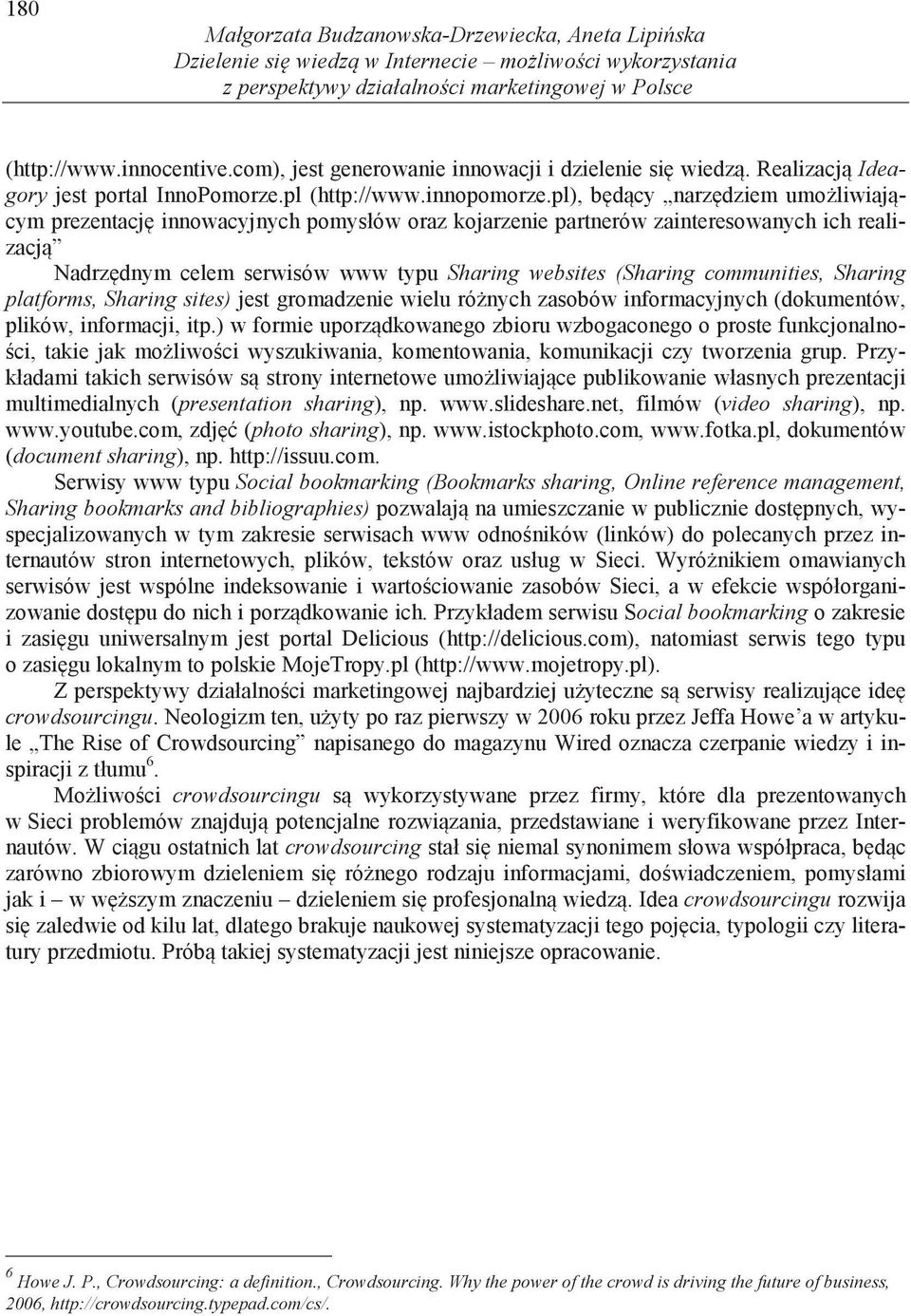 pl), b d cy narz dziem umo liwiaj cym prezentacj innowacyjnych pomysłów oraz kojarzenie partnerów zainteresowanych ich realizacj Nadrz dnym celem serwisów www typu Sharing websites (Sharing