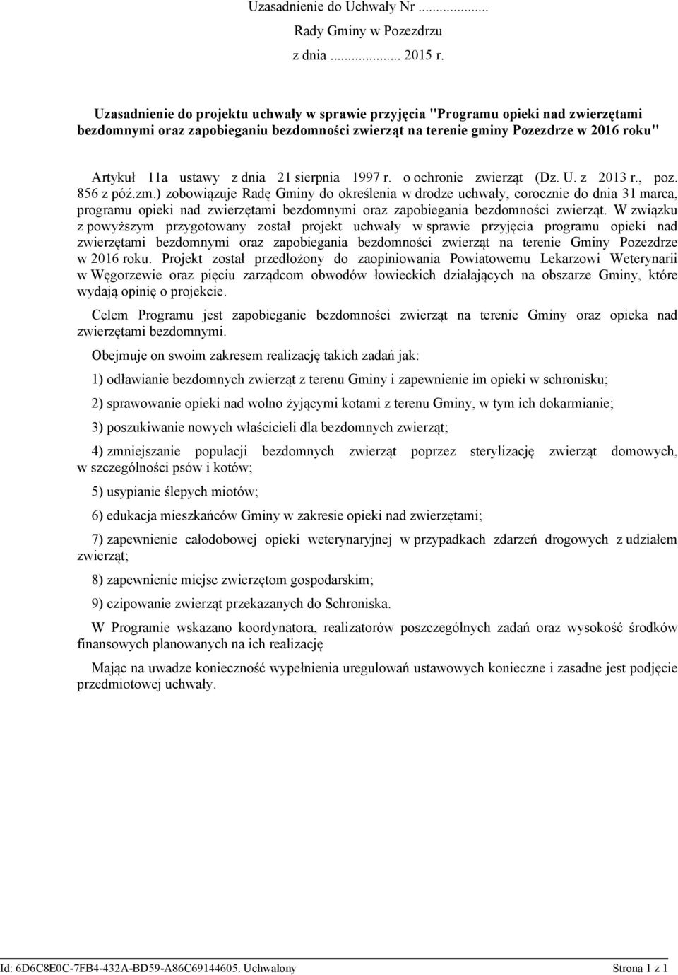 dnia 21 sierpnia 1997 r. o ochronie zwierząt (Dz. U. z 2013 r., poz. 856 z póź.zm.