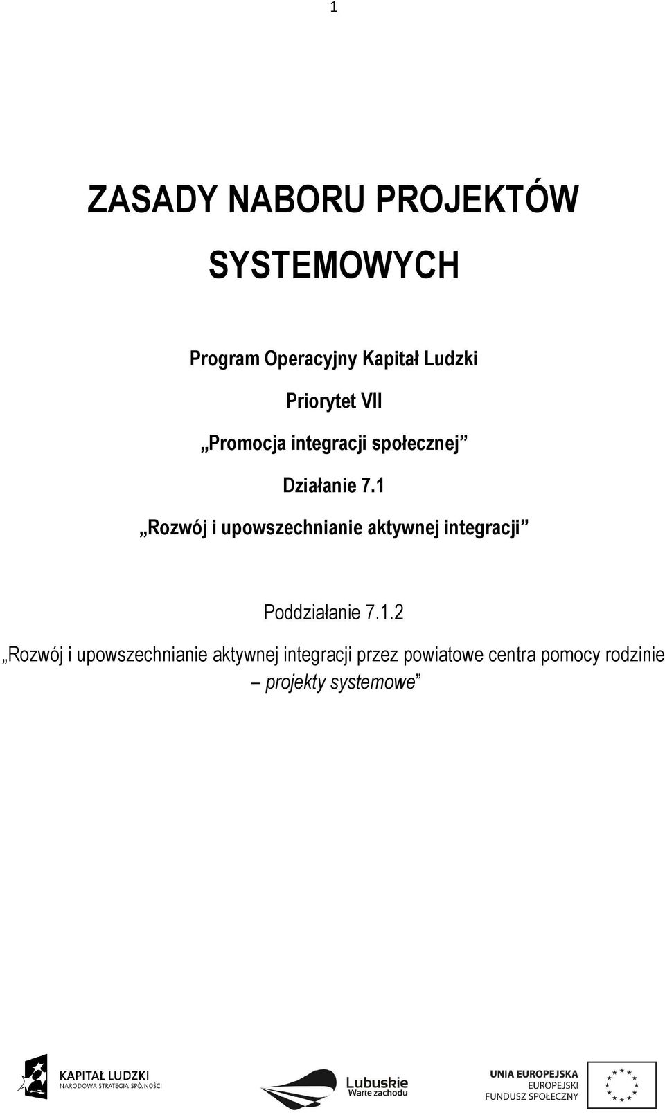 1 Rozwój i upowszechnianie aktywnej integracji Poddziałanie 7.1.2 Rozwój i