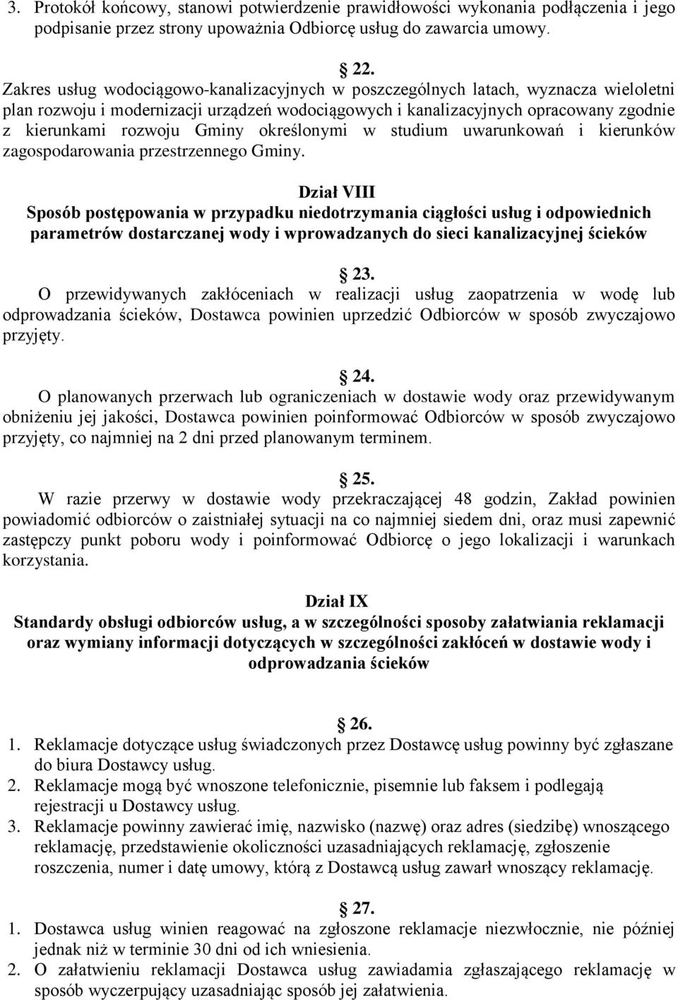 Gminy określonymi w studium uwarunkowań i kierunków zagospodarowania przestrzennego Gminy.