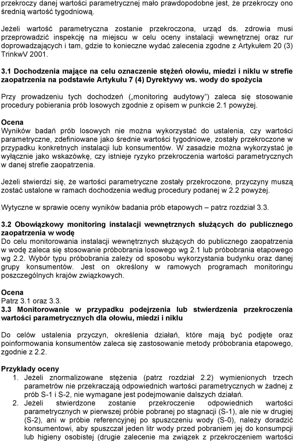 1 Dochodzenia mające na celu oznaczenie stężeń ołowiu, miedzi i niklu w strefie zaopatrzenia na podstawie Artykułu 7 (4) Dyrektywy ws.