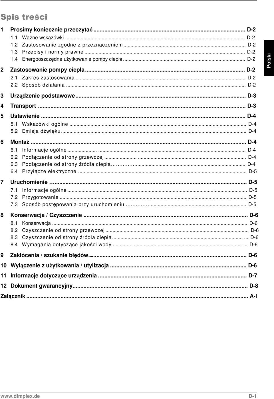 .. D-4 5.2 Emisja dźwięku... D-4 6 Montaż... D-4 6.1 Informacje ogólne...... D-4 6.2 Podłączenie od strony grzewczej...... D-4 6.3 Podłączenie od strony źródła ciepła... D-4 6.4 Przyłącze elektryczne.