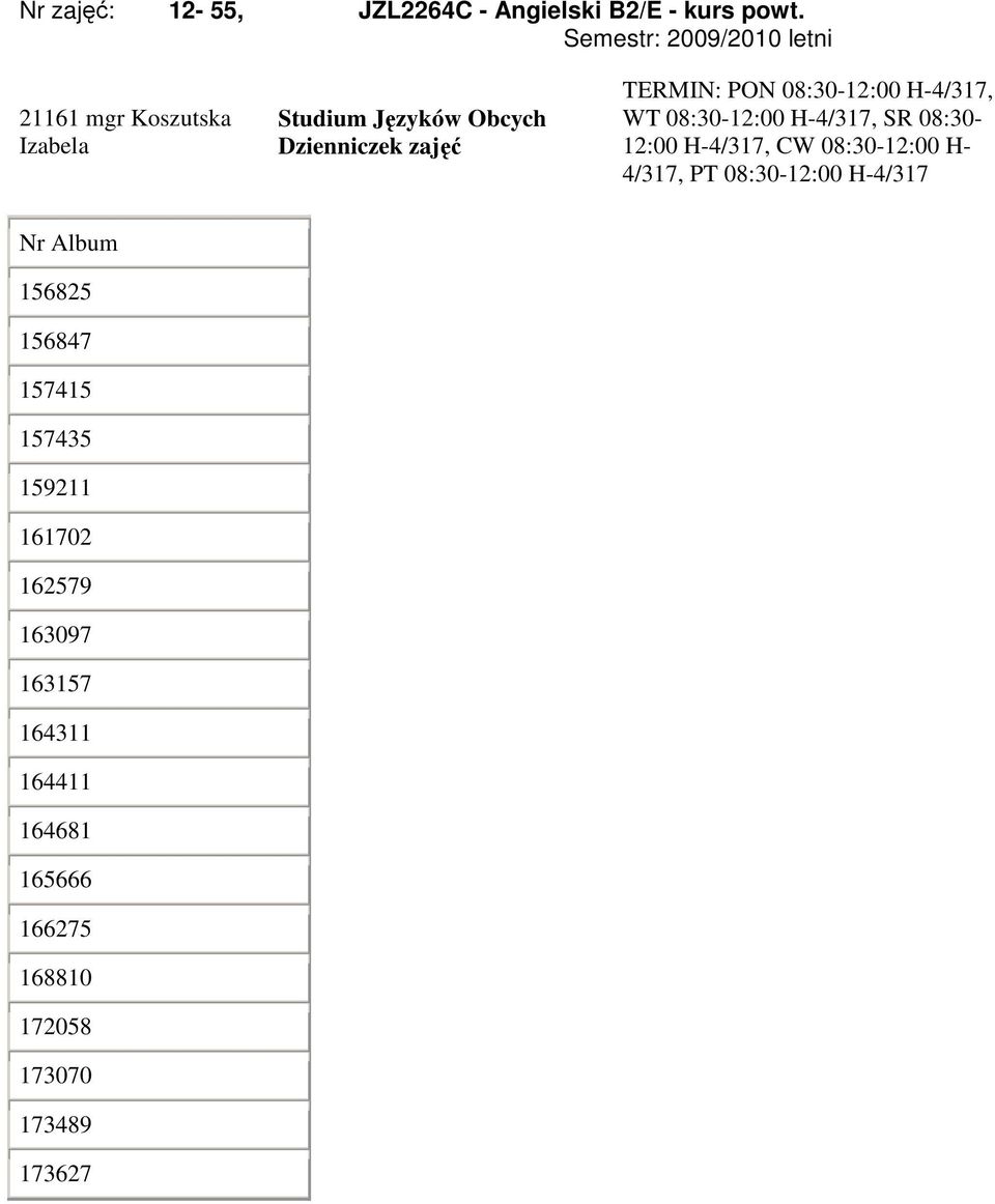 SR 08:30-12:00 H-4/317, CW 08:30-12:00 H- 4/317, PT 08:30-12:00 H-4/317 156825 156847