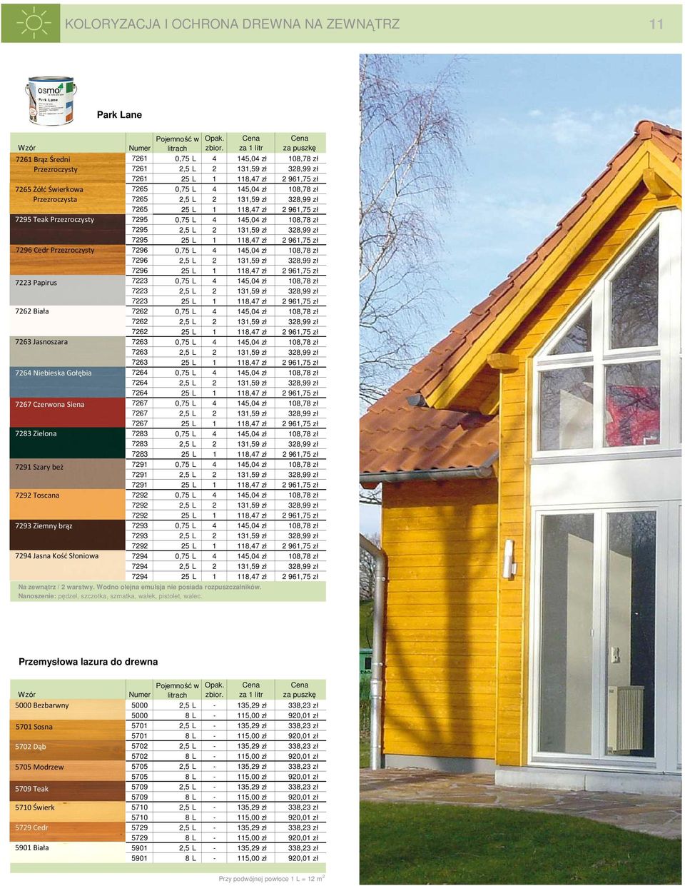 9,75 zł 795 Teak Przezroczysty 795 5,0 zł 08,78 zł 795,5 L 3,59 zł 38,99 zł 795 5 L 8,7 zł 9,75 zł 79 Cedr Przezroczysty 79 5,0 zł 08,78 zł 79,5 L 3,59 zł 38,99 zł 79 5 L 8,7 zł 9,75 zł 73 Papirus 73