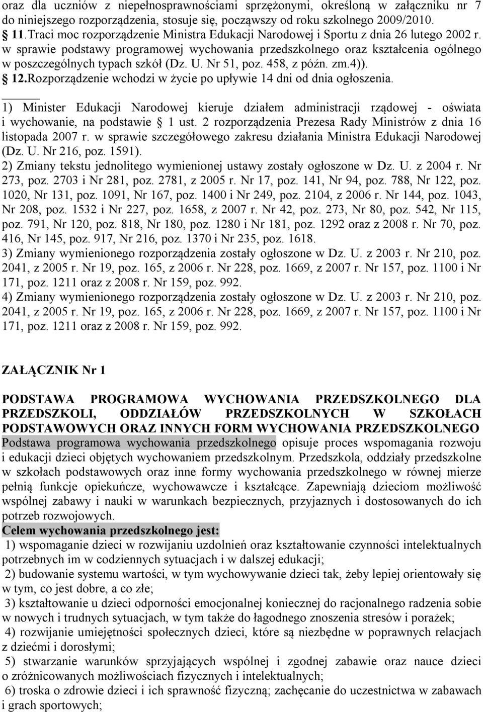 w sprawie podstawy programowej wychowania przedszkolnego oraz kształcenia ogólnego w poszczególnych typach szkół (Dz. U. Nr 51, poz. 458, z późn. zm.4)). 12.