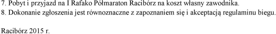 Dokonanie zgłoszenia jest równoznaczne z