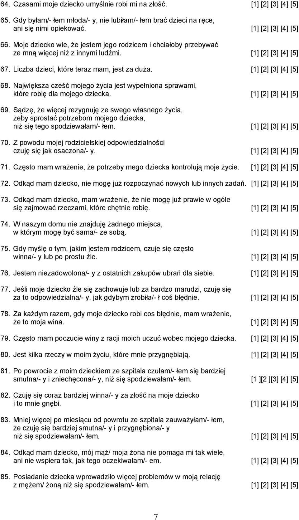 Największa cześć mojego życia jest wypełniona sprawami, które robię dla mojego dziecka. [1] [2] [3] [4] [5] 69.