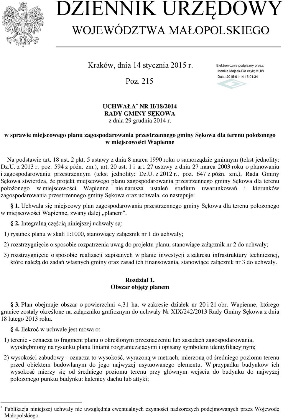 5 ustawy z dnia 8 marca 1990 roku o samorządzie gminnym (tekst jednolity: Dz.U. z 2013 r. poz. 594 z późn. zm.), art. 20 ust. 1 i art.