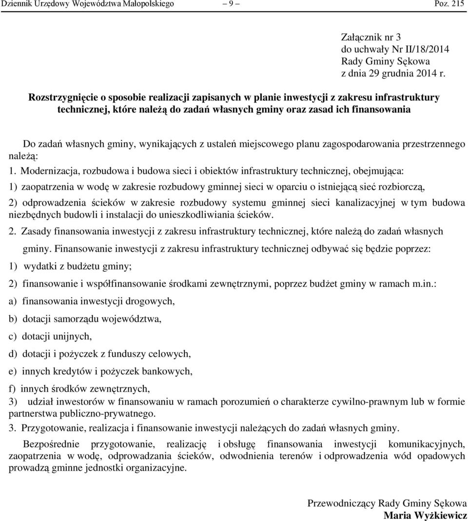 wynikających z ustaleń miejscowego planu zagospodarowania przestrzennego należą: 1.