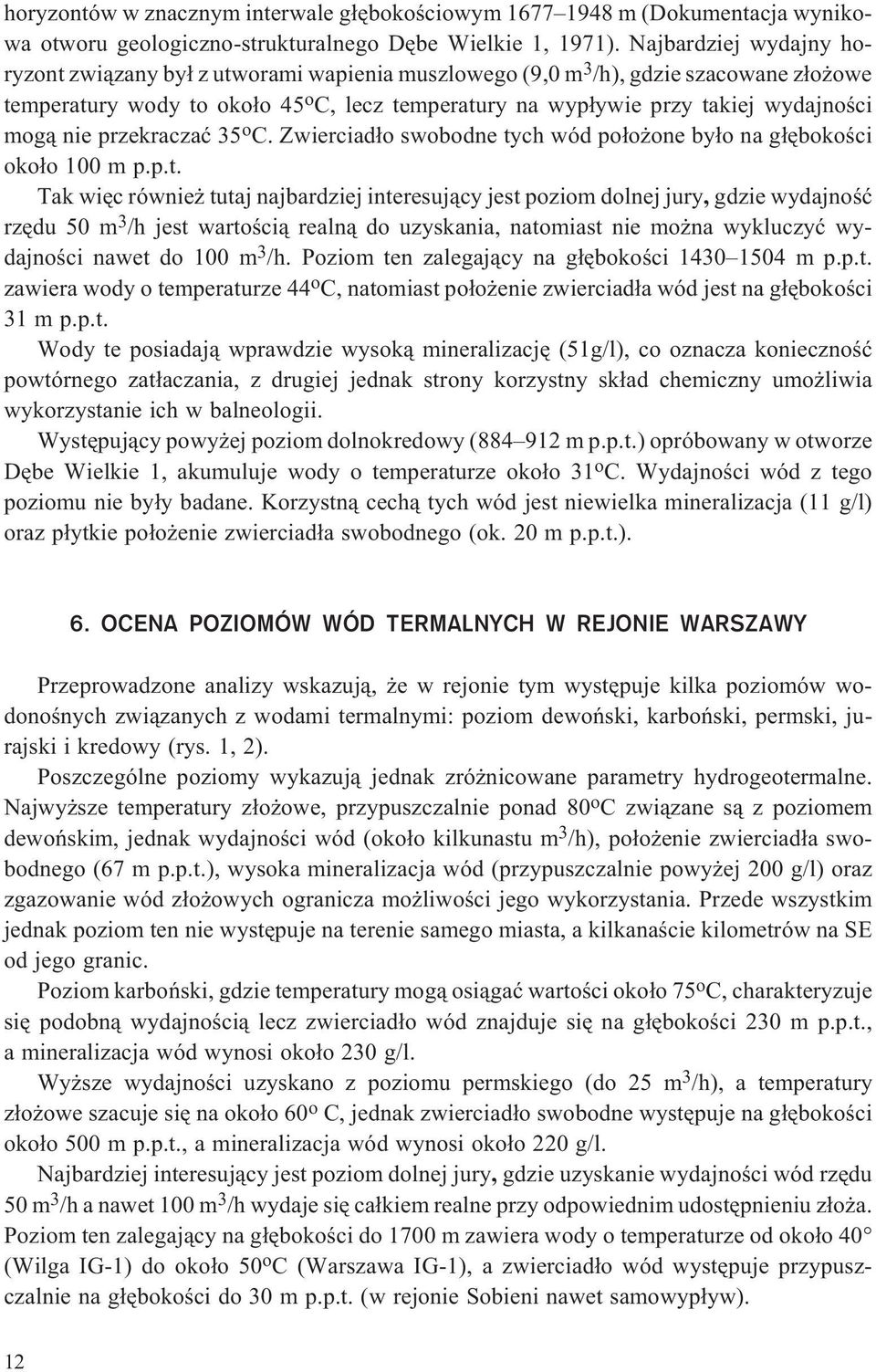 mog¹ nie przekraczaæ 35 o C. Zwierciad³o swobodne ty