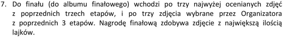 trzy zdjęcia wybrane przez Organizatora z poprzednich 3