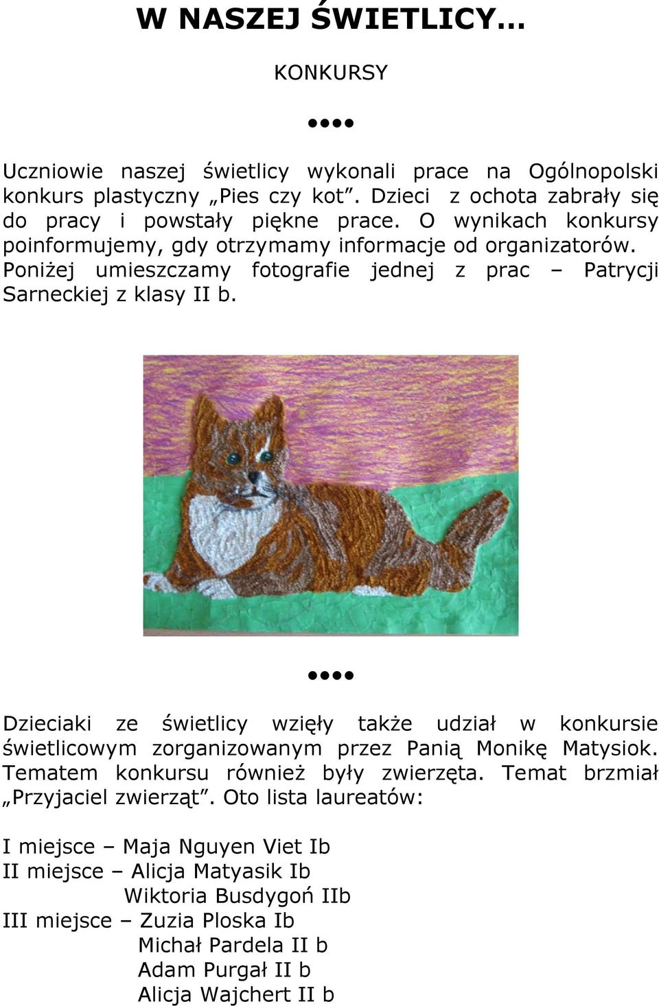 Poniżej umieszczamy fotografie jednej z prac Patrycji Sarneckiej z klasy II b.