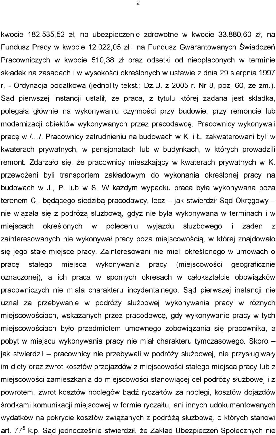 1997 r. - Ordynacja podatkowa (jednolity tekst.: Dz.U. z 2005 r. Nr 8, poz. 60, ze zm.).