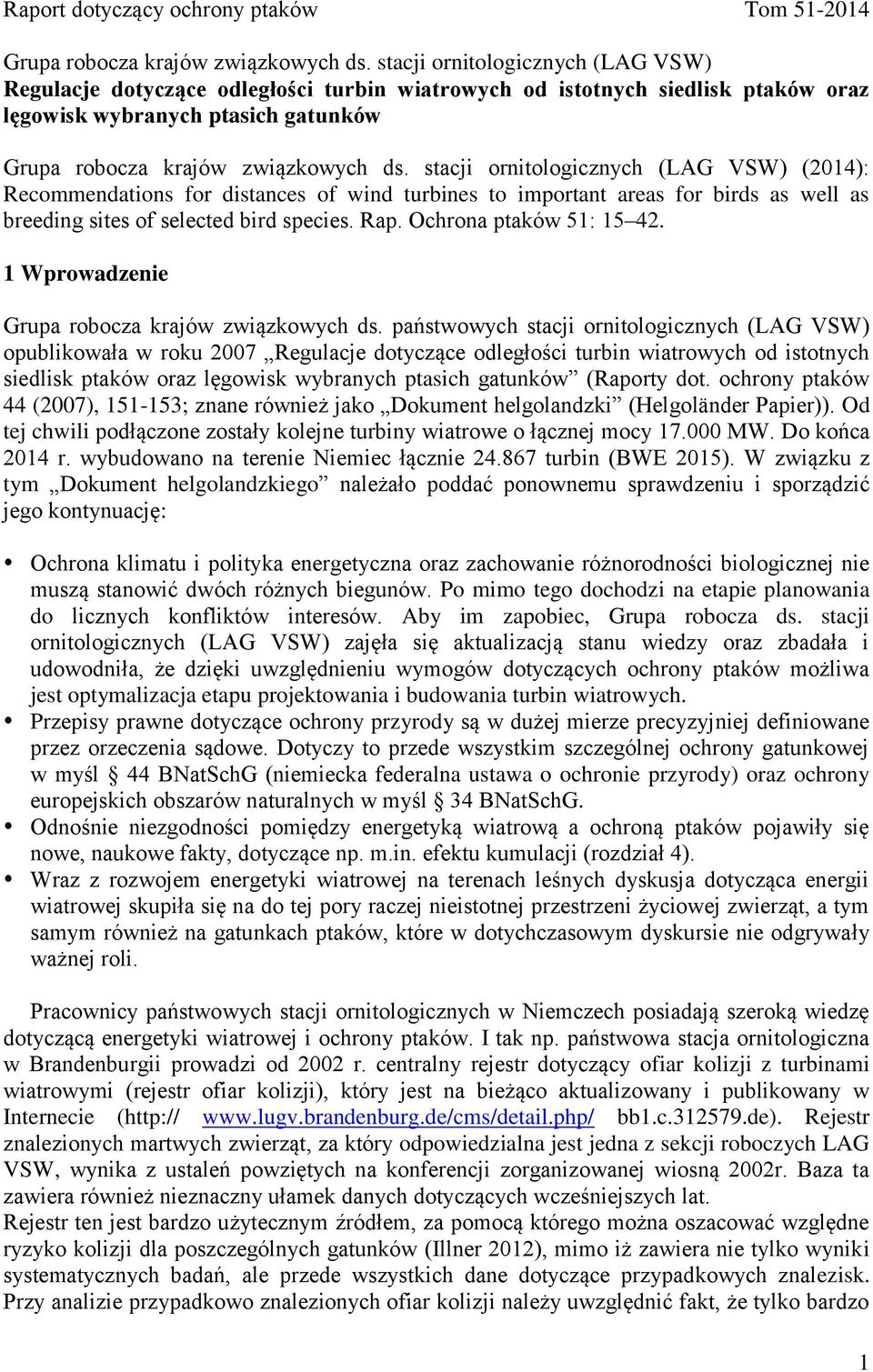 stacji ornitologicznych (LAG VSW) (2014): Recommendations for distances of wind turbines to important areas for birds as well as breeding sites of selected bird species. Rap. Ochrona ptaków 51: 15 42.