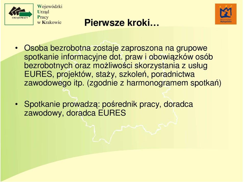 praw i obowiązków osób bezrobotnych oraz moŝliwości skorzystania z usług EURES,