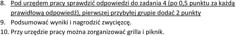 przybyłej grupie dodać 2 punkty 9.