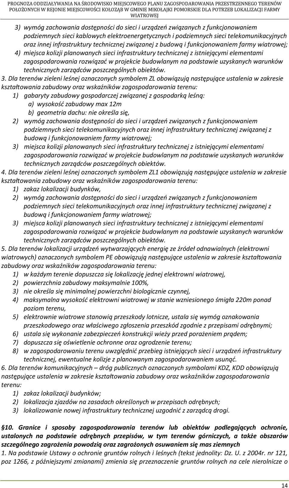 budowlanym na podstawie uzyskanych warunków technicznych zarządców poszczególnych obiektów. 3.