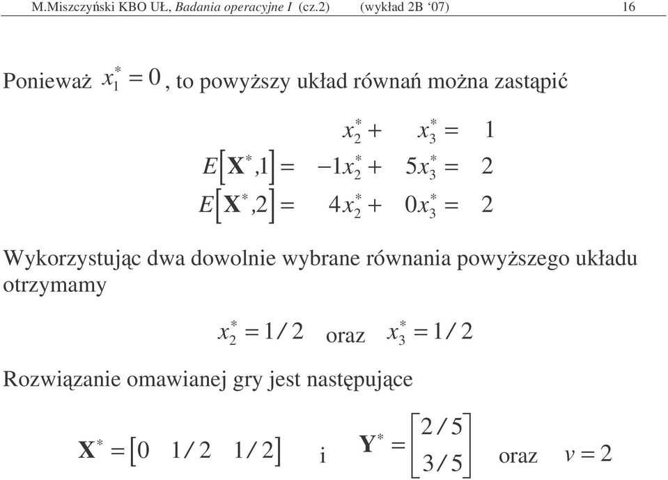 ] x + x 3 E x + 5x 3 E 4x + x 3 Wkorzstujc dwa dowolne wbrane równana