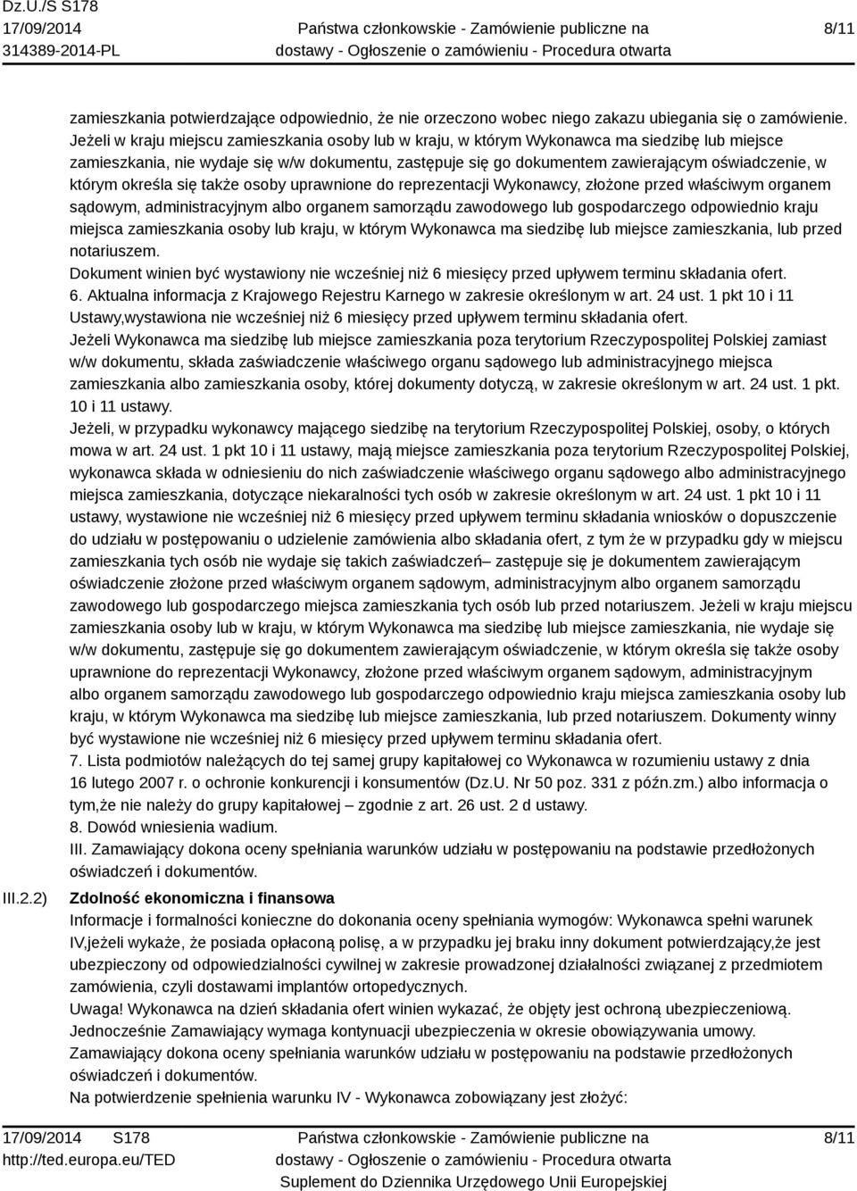 którym określa się także osoby uprawnione do reprezentacji Wykonawcy, złożone przed właściwym organem sądowym, administracyjnym albo organem samorządu zawodowego lub gospodarczego odpowiednio kraju