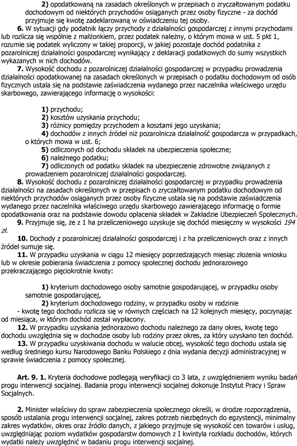 5 pkt 1, rozumie się podatek wyliczony w takiej proporcji, w jakiej pozostaje dochód podatnika z pozarolniczej działalności gospodarczej wynikający z deklaracji podatkowych do sumy wszystkich