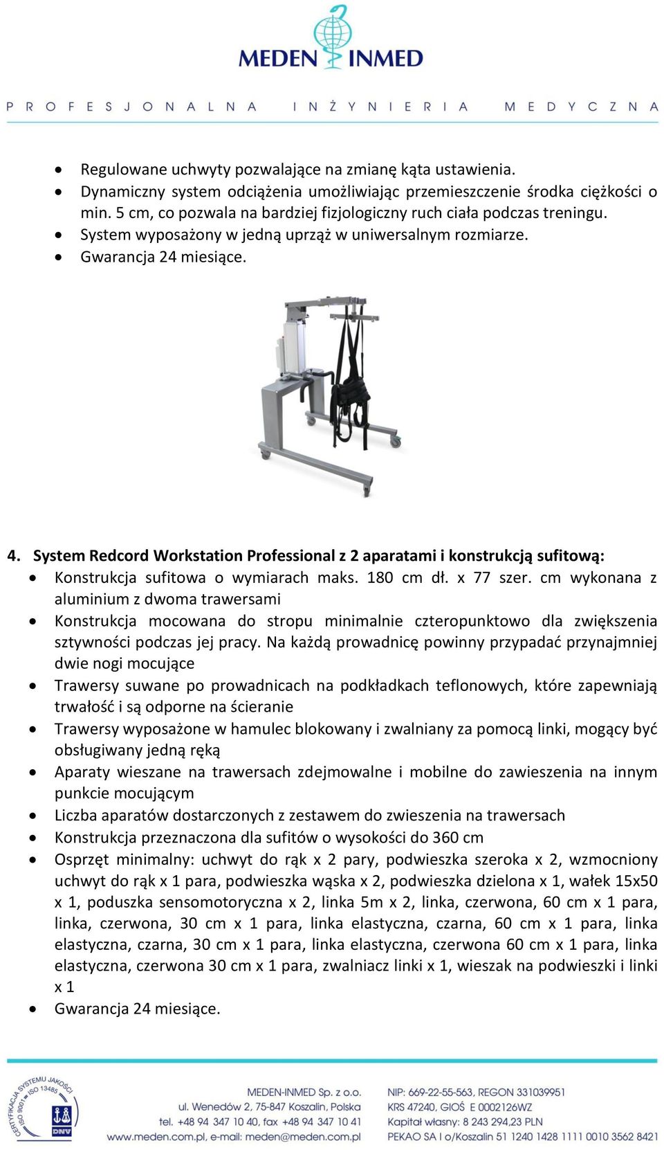System Redcord Workstation Professional z 2 aparatami i konstrukcją sufitową: Konstrukcja sufitowa o wymiarach maks. 180 cm dł. x 77 szer.