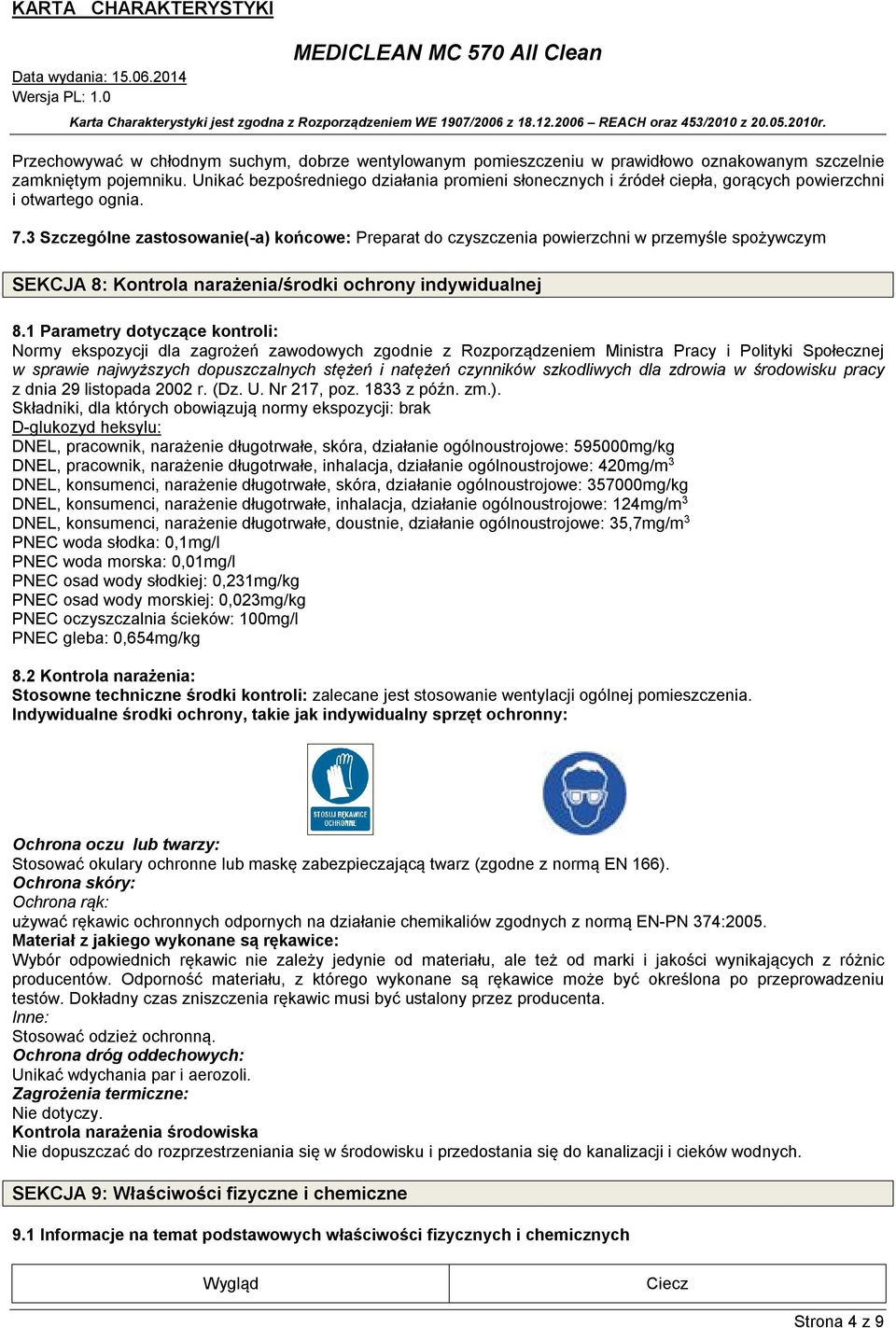 3 Szczególne zastosowanie(-a) końcowe: Preparat do czyszczenia powierzchni w przemyśle spożywczym SEKCJA 8: Kontrola narażenia/środki ochrony indywidualnej 8.