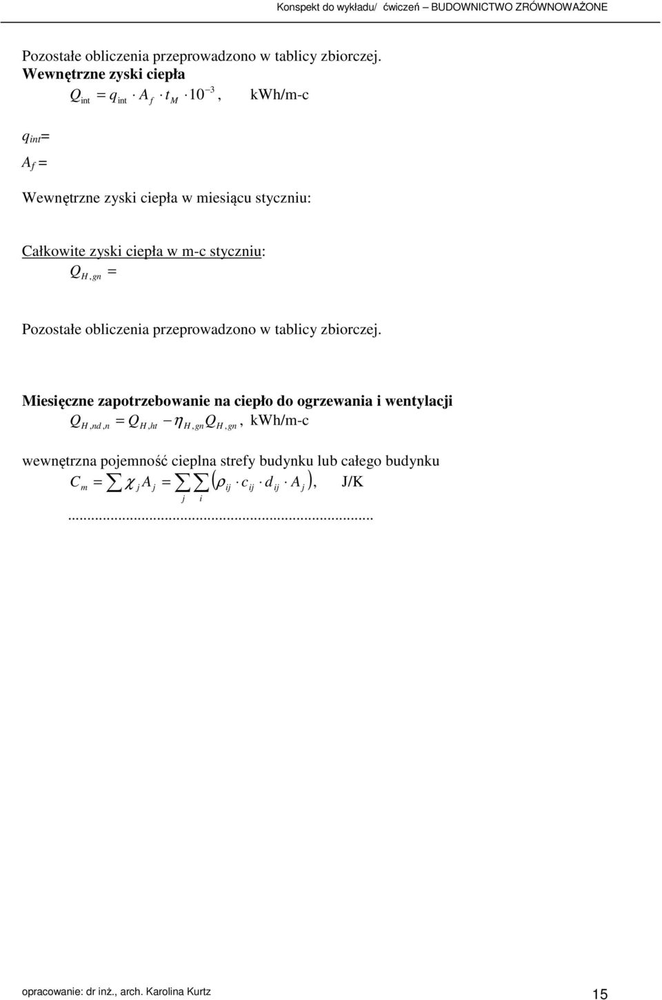 ciepła w m-c styczniu:, gn  Miesięczne zapotrzebowanie na ciepło do ogrzewania i wentylacji, kwh/m-c, nd, n, ht η, gn, gn