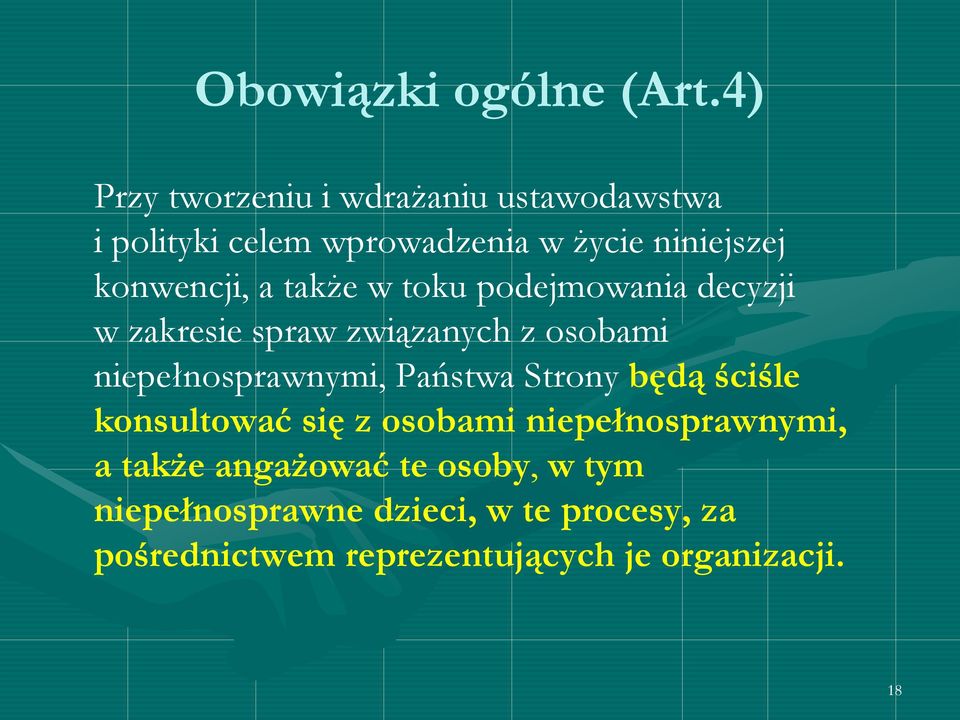 a także w toku podejmowania decyzji w zakresie spraw związanych z osobami niepełnosprawnymi, Państwa