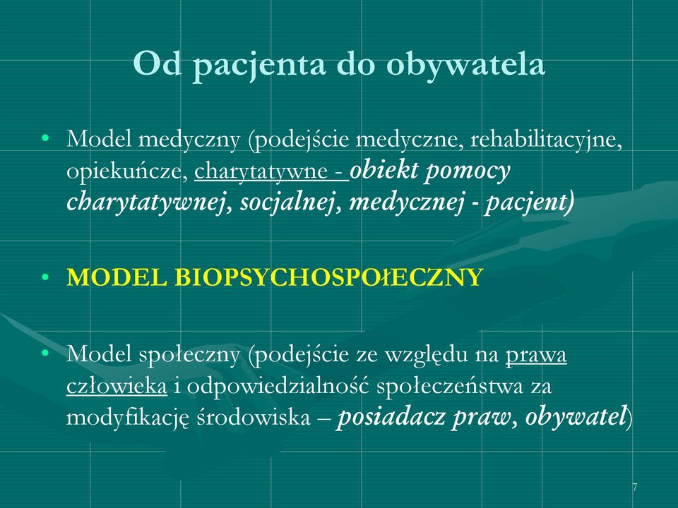 pacjent) MODEL BIOPSYCHOSPOłECZNY Model społeczny (podejście ze względu na prawa