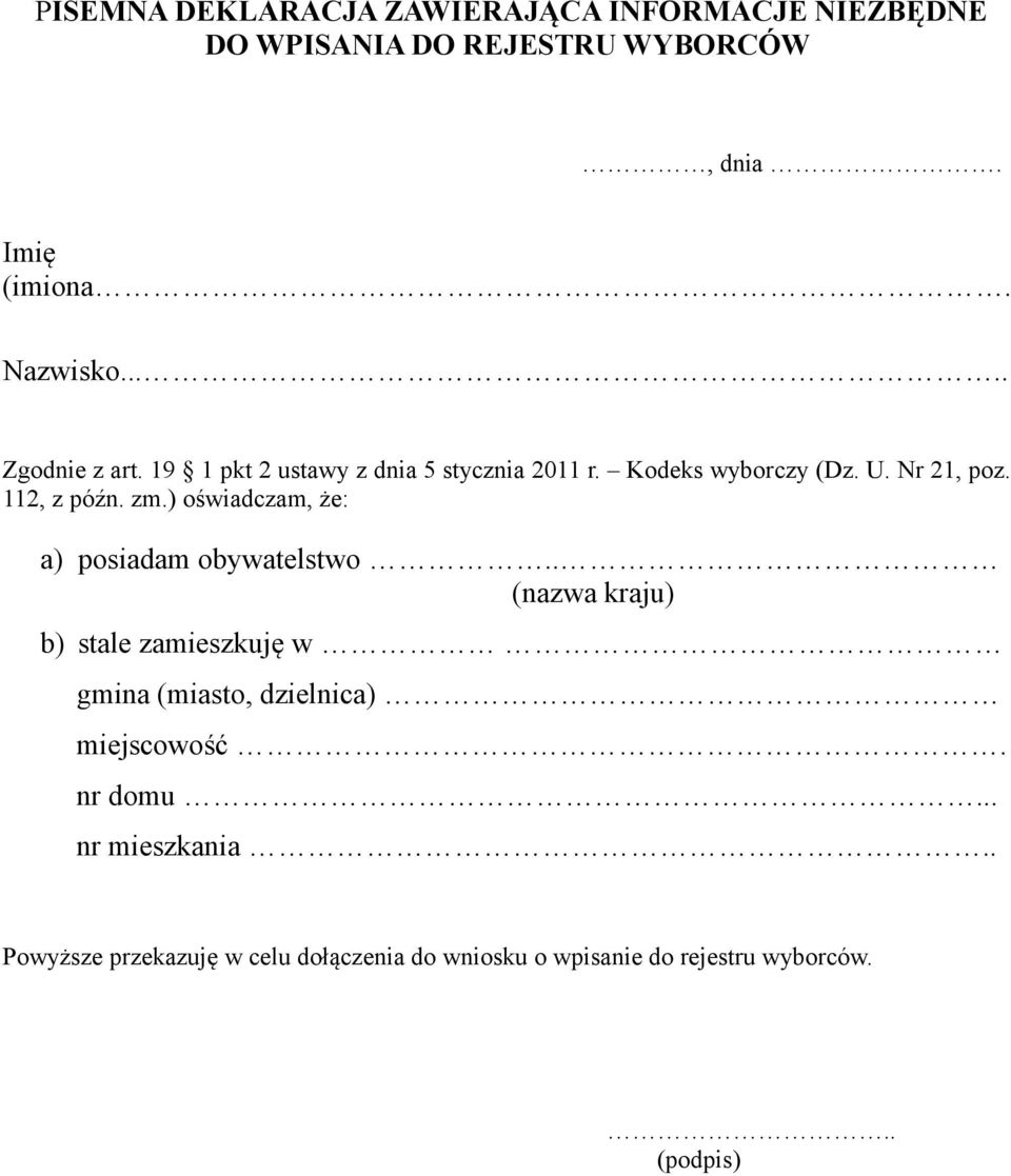 ) oświadczam, że: a) posiadam obywatelstwo.