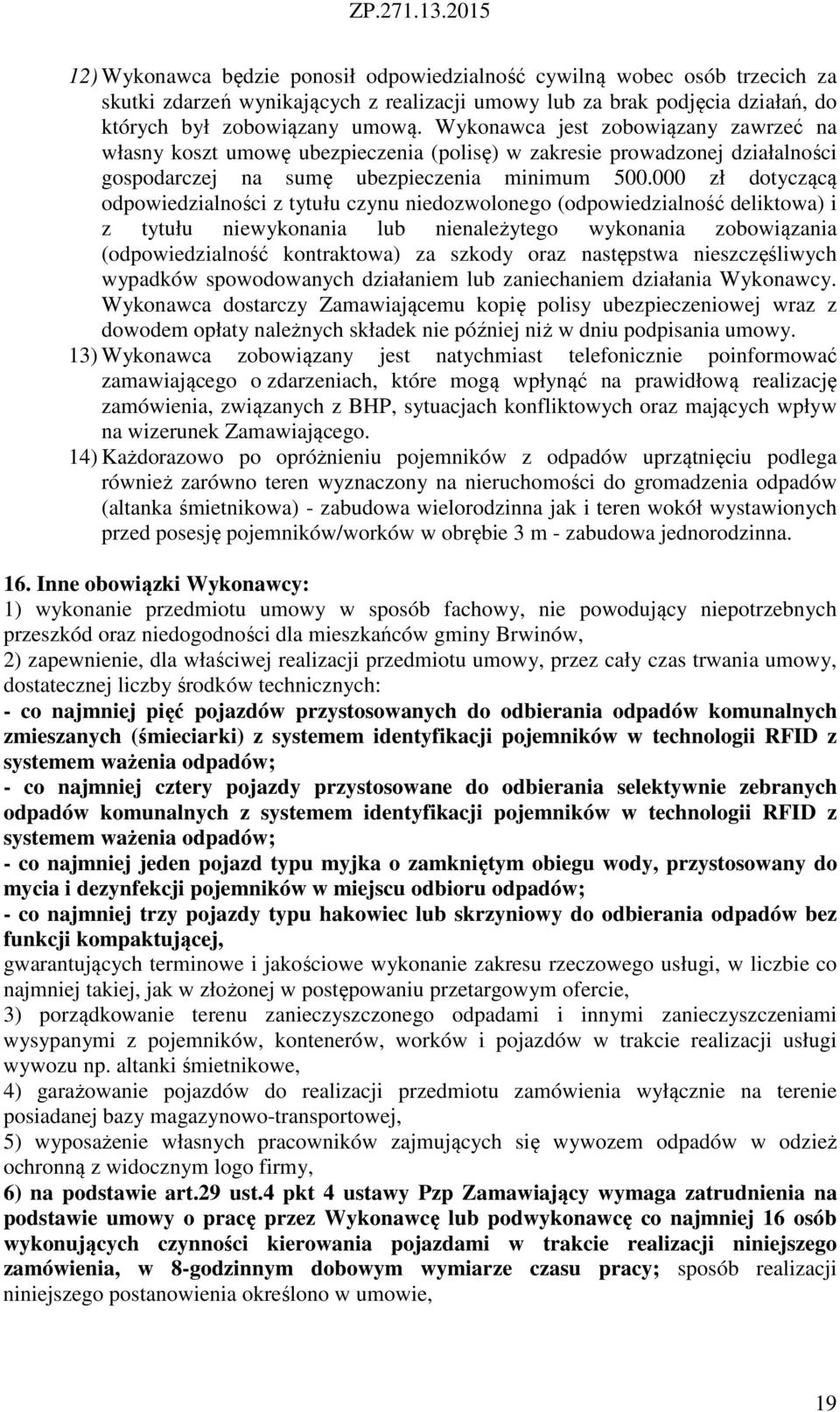 000 zł dotyczącą odpowiedzialności z tytułu czynu niedozwolonego (odpowiedzialność deliktowa) i z tytułu niewykonania lub nienależytego wykonania zobowiązania (odpowiedzialność kontraktowa) za szkody