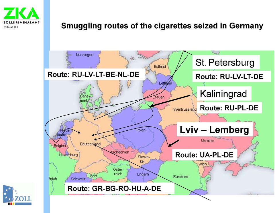 Petersburg Route: RU-LV-LT-DE Kaliningrad Route: