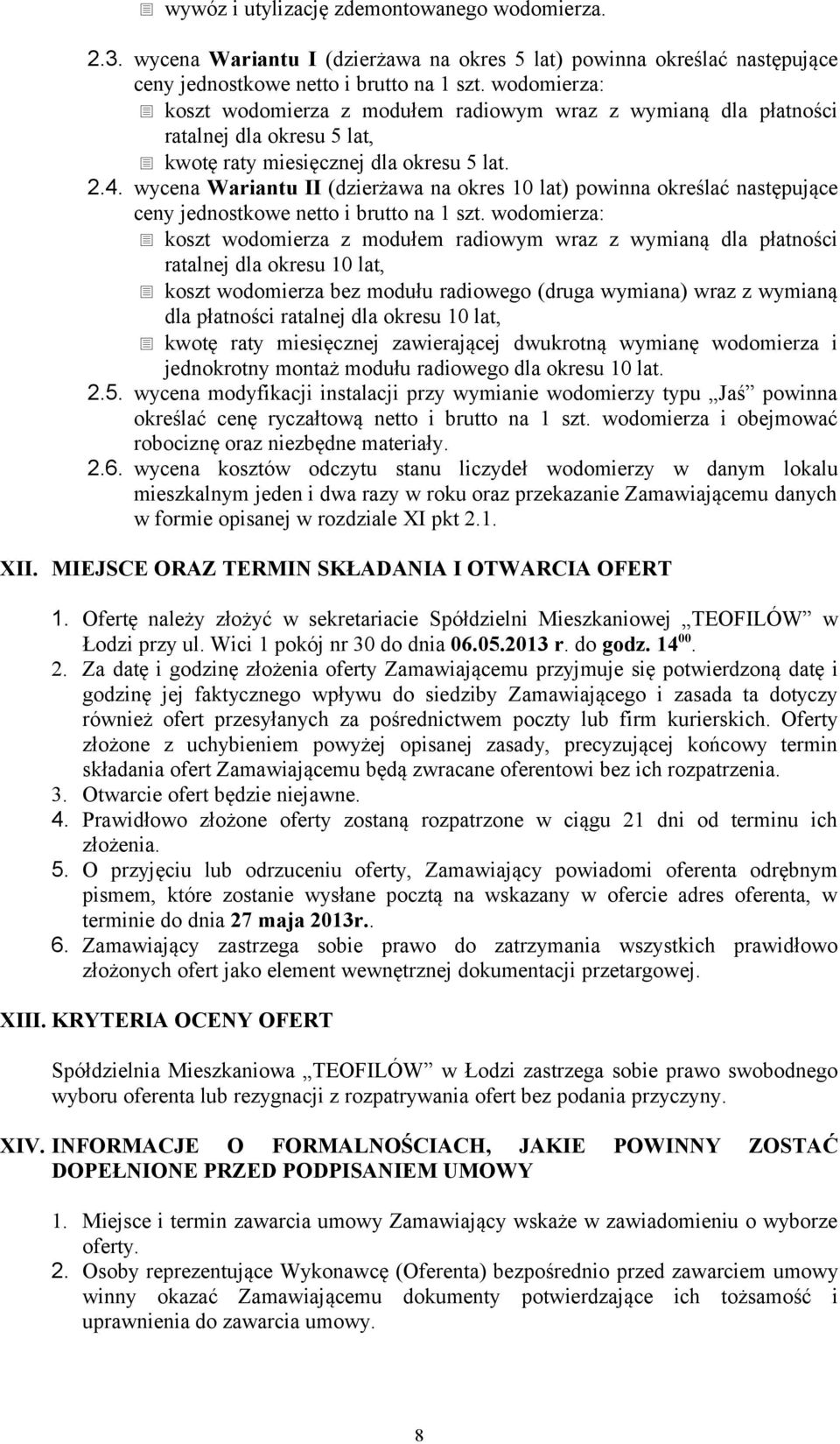 wycena Wariantu II (dzierżawa na okres 10 lat) powinna określać następujące ceny jednostkowe netto i brutto na 1 szt.