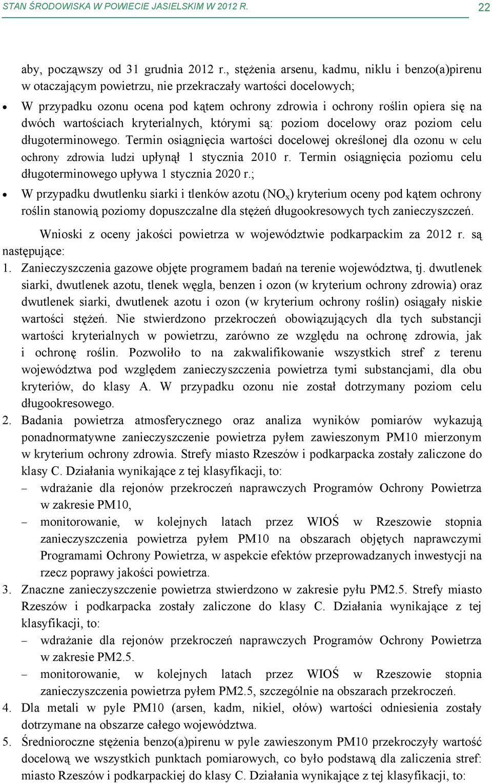 wartościach kryterialnych, którymi są: poziom docelowy oraz poziom celu długoterminowego.