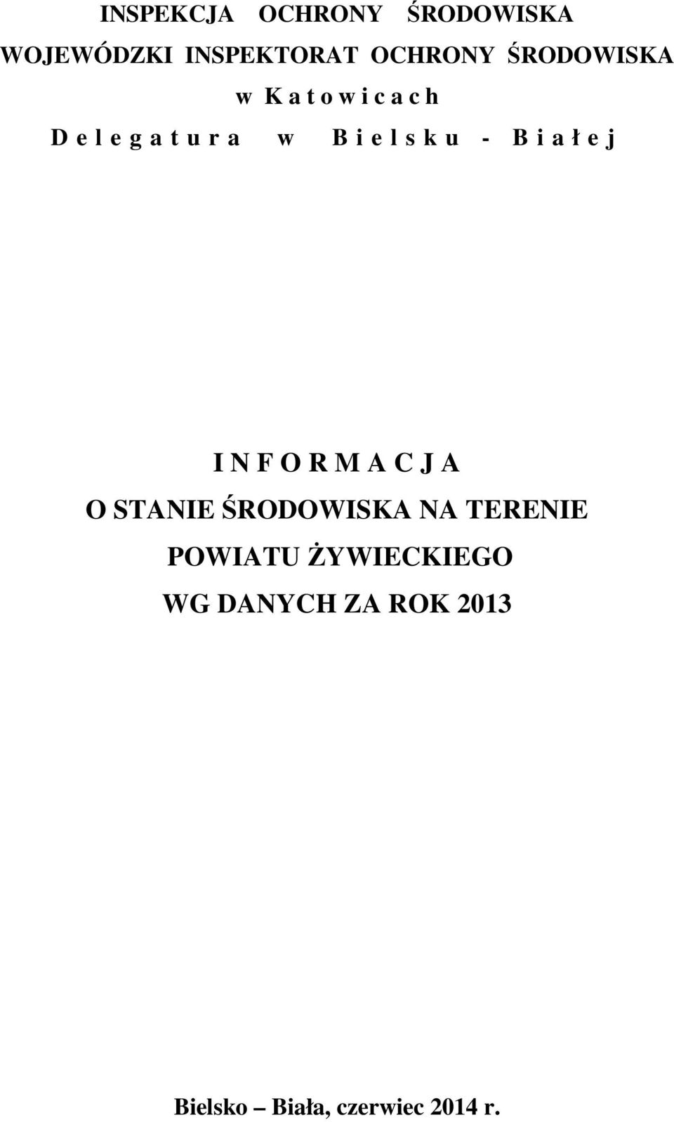 u - B i a ł e j I N F O R M A C J A O STANIE ŚRODOWISKA NA TERENIE