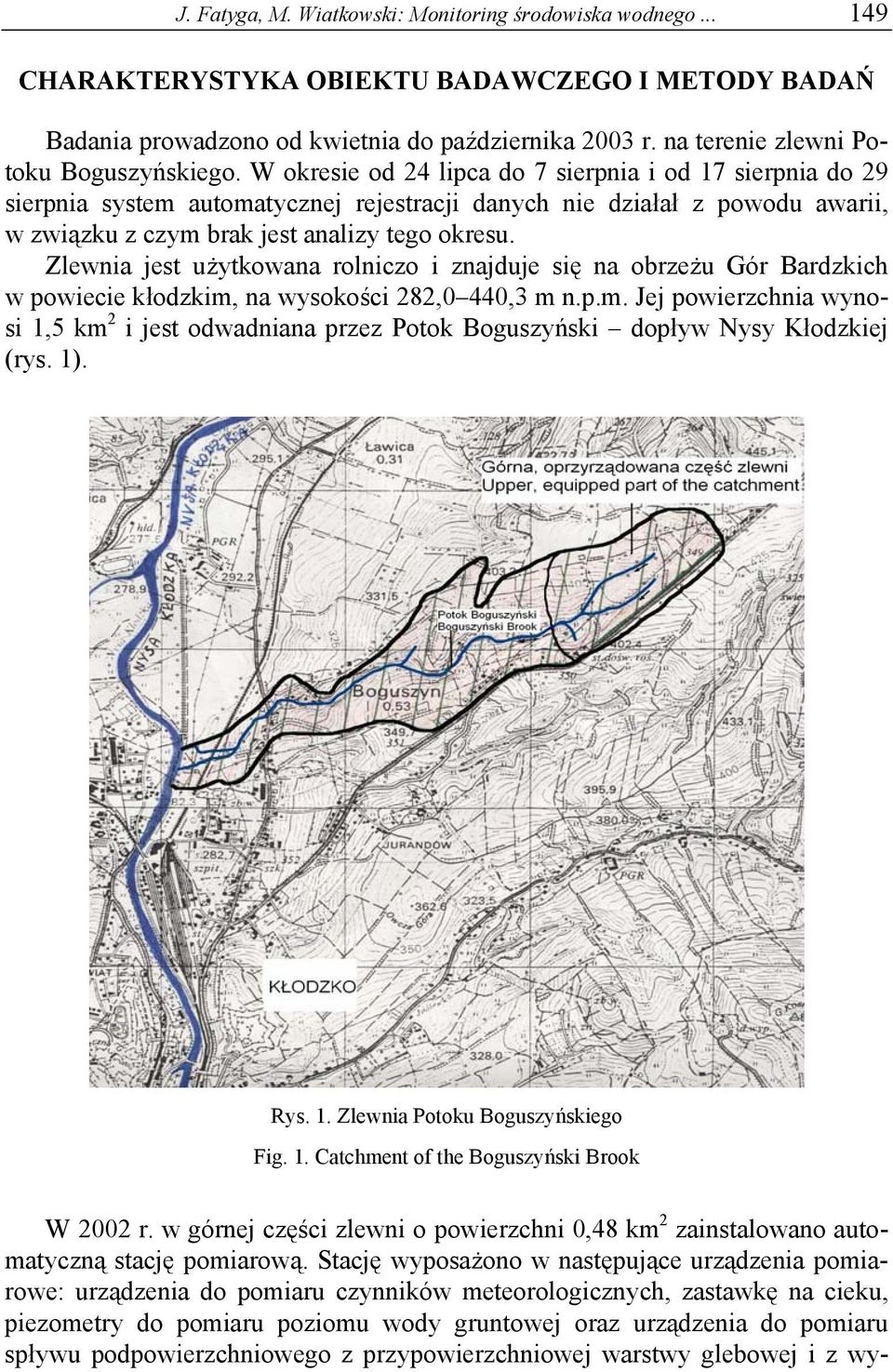 W okresie od 24 lipca do 7 sierpnia i od 17 sierpnia do 29 sierpnia system automatycznej rejestracji danych nie działał z powodu awarii, w związku z czym brak jest analizy tego okresu.