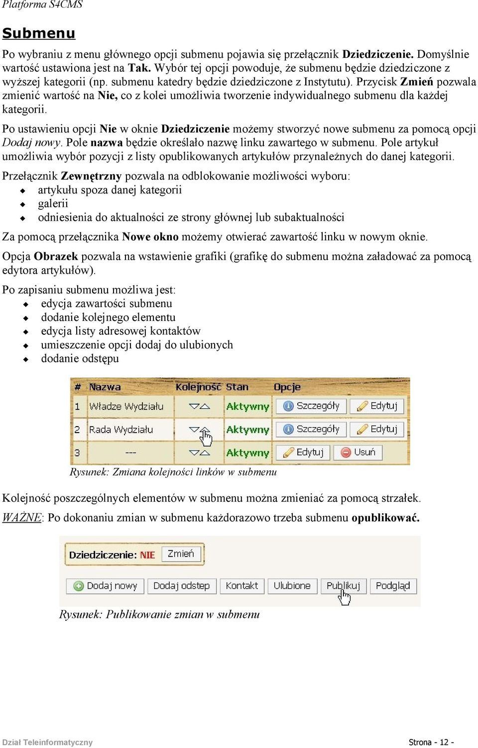 Przycisk Zmień pozwala zmienić wartość na Nie, co z kolei umożliwia tworzenie indywidualnego submenu dla każdej kategorii.