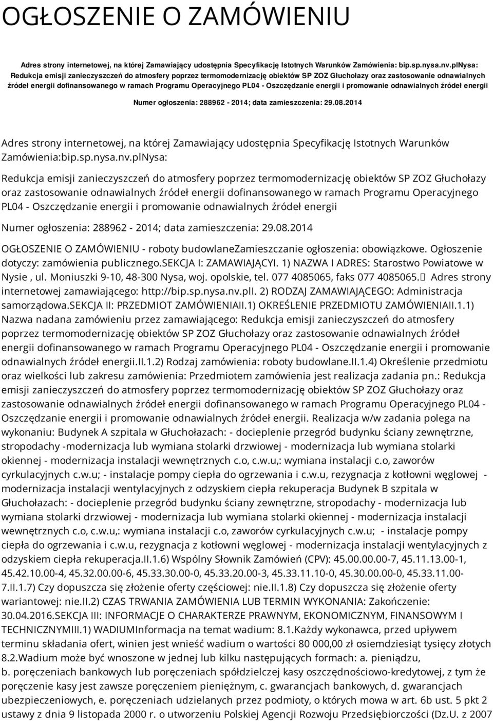 PL04 - Oszczędzanie energii i promowanie odnawialnych źródeł energii Numer ogłoszenia: 288962-2014; data zamieszczenia: 29.08.