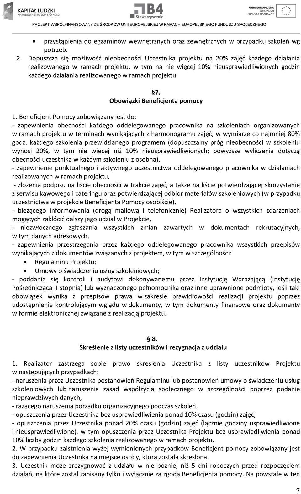 realizowanego w ramach projektu. 7. Obowiązki Beneficjenta pomocy 1.